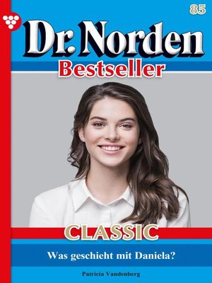 cover image of Dr. Norden Bestseller Classic 85 – Arztroman
